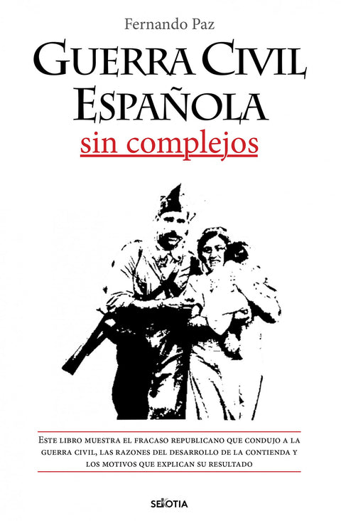  GUERRA CIVIL ESPAÑOLA SIN COMPLEJOS 