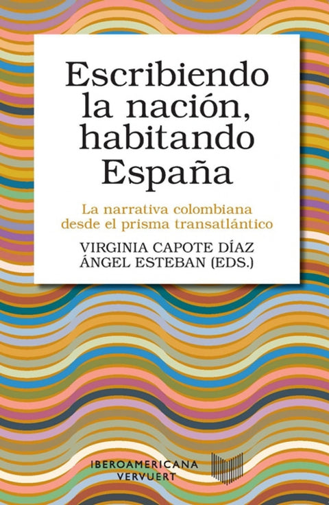 ESCRIBIENDO LA NACIÓN, HABITANDO ESPAÑA 