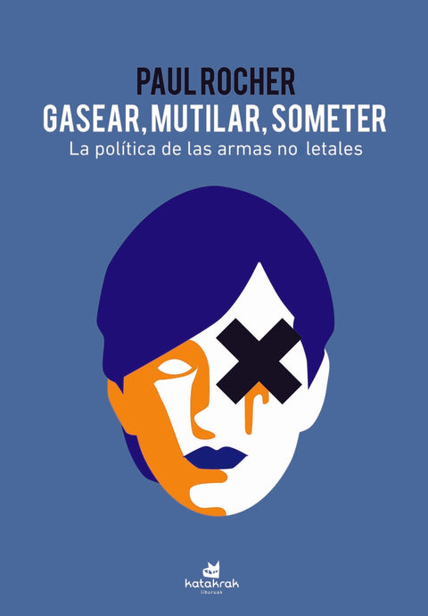  Gasear, mutilar, someter 