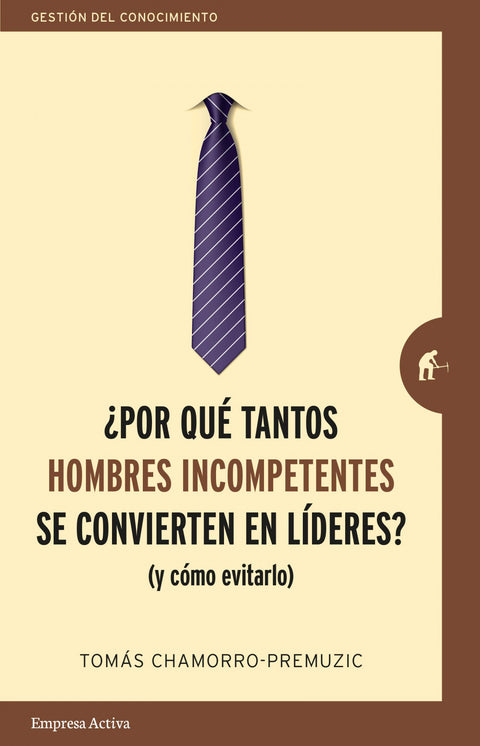  ¿Por qué tantos hombres incompetentes se convierten en líderes? 