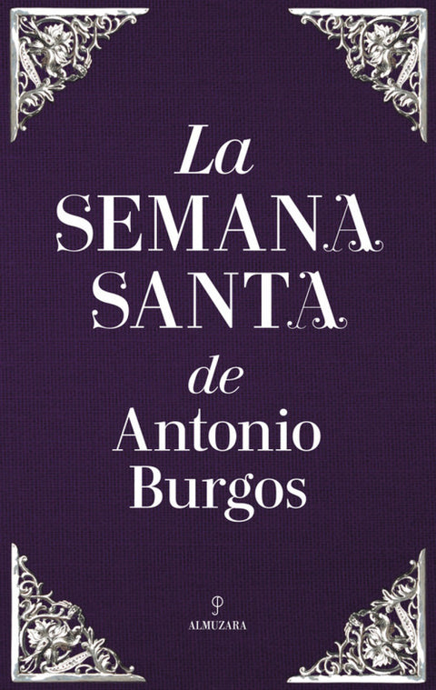  LA SEMANA SANTA DE ANTONIO BURGOS 