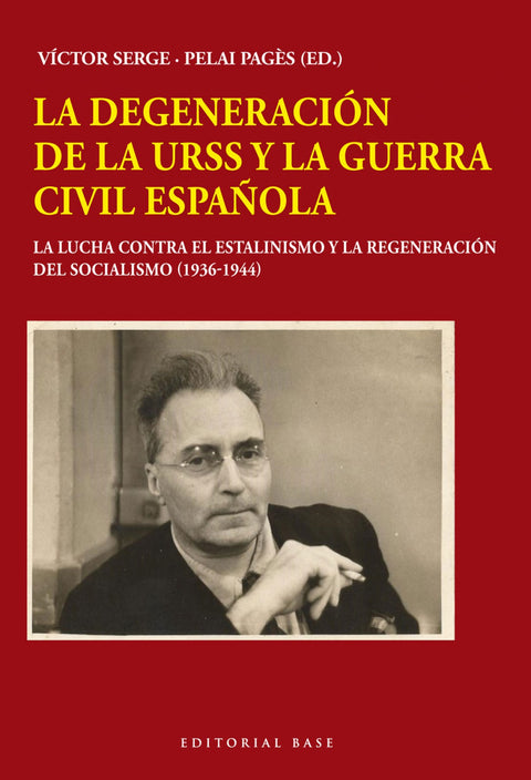 LA DEGENERACIÓN DE LA URSS Y LA GUERRA CIVIL ESPAÑOLA 