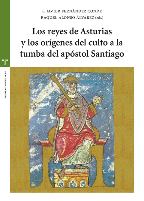  Los reyes de Asturias y los orígenes del culto a la tumba del apóstol Santiago 