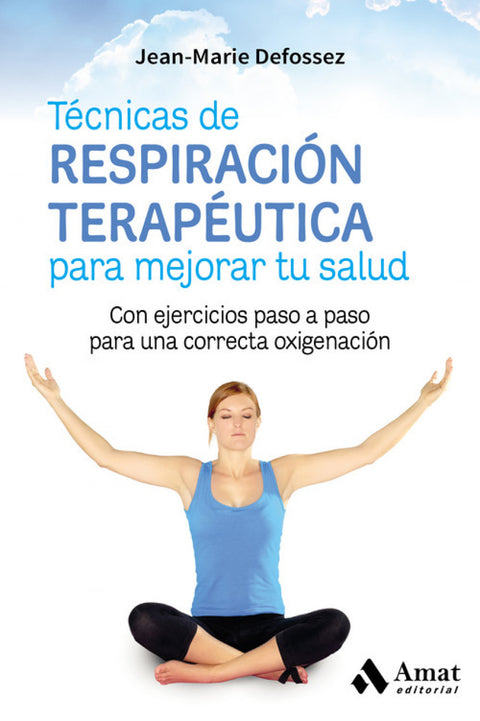  TECNICAS DE RESPIRACIÓN TERAPéUTICA PARA MEJORAR TU SALUD 