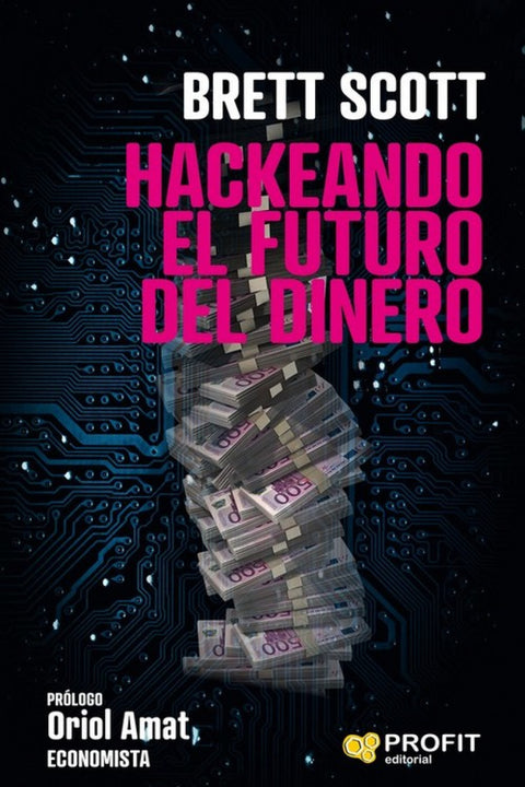  HACKEANDO EL FUTURO DEL DINERO 