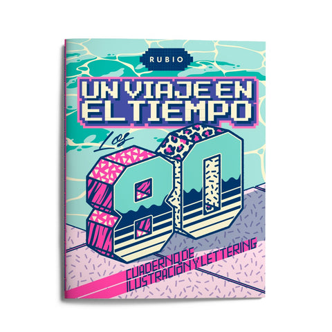  Un viaje en el tiempo: los 80. Cuaderno de ilustración y lettering 