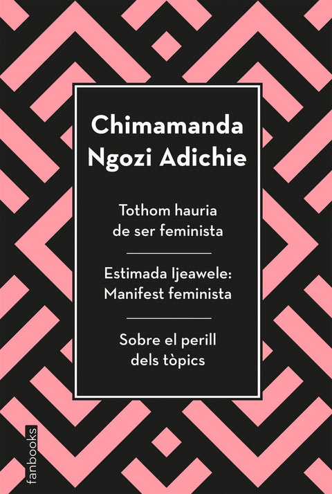 Tothom hauria de ser feminista, Estimada Ijeawele i Sobre el perill dels tòpics 