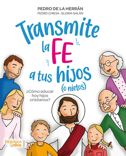  Transmite la fe a tus hijos 