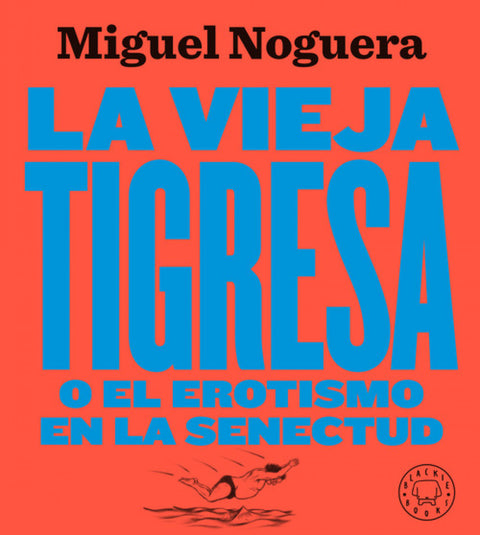  LA VIEJA TIGRESA (NUEVA EDICIÓN) 