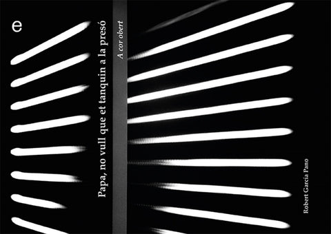  Papa, no vull que et tanquin a la presó 