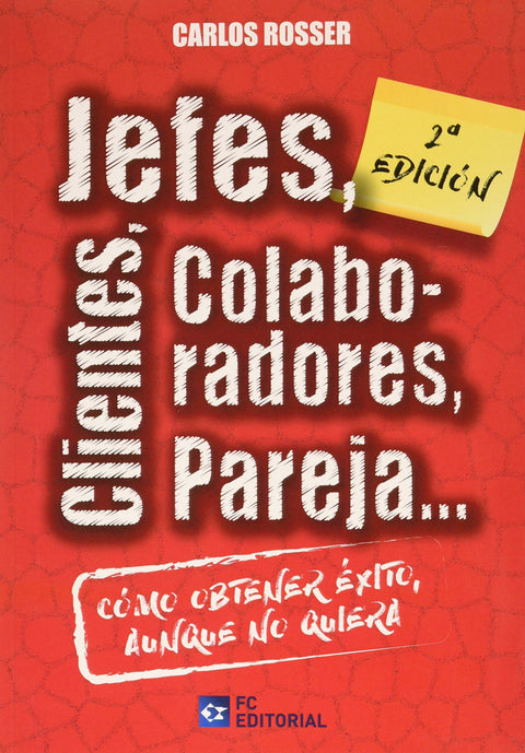  Jefes, clientes, colaboradores, pareja... Cómo obtener éxito aunque no quiera 