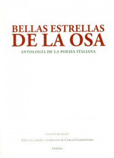  BELLAS ESTRELLAS DE LA OSA. ANTOLOGIA DE LA POESÍA ITALIANA 