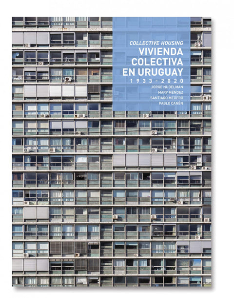  Vivienda Colectiva en Uruguay. 1933- 2020 
