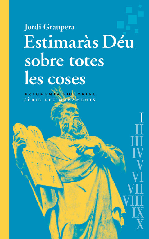  Estimaràs Déu sobre totes les coses 