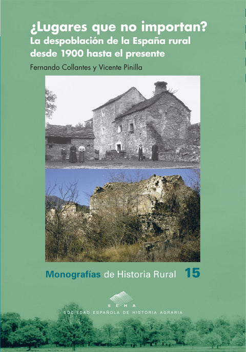  ¿Lugares que no importan? La despoblación de la España rural desde 1900 hasta el presente 