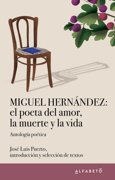  Miguel Hernández: el poeta del amor, la muerte y la vida 