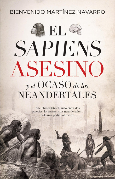  El sapiens asesino y el ocaso de los neandertales 