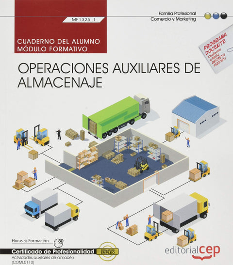  Cuaderno del alumno. Operaciones auxiliares de almacenaje (MF1325_1). Certificados de profesionalidad. Actividades auxiliares de almacén (COML0110) 