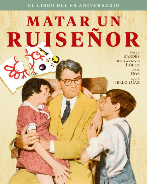  MATAR UN RUISEÑOR. EL LIBRO DEL 60 ANIVERSARIO 