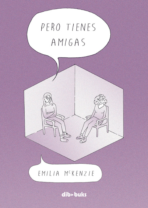  Pero tienes amigas 