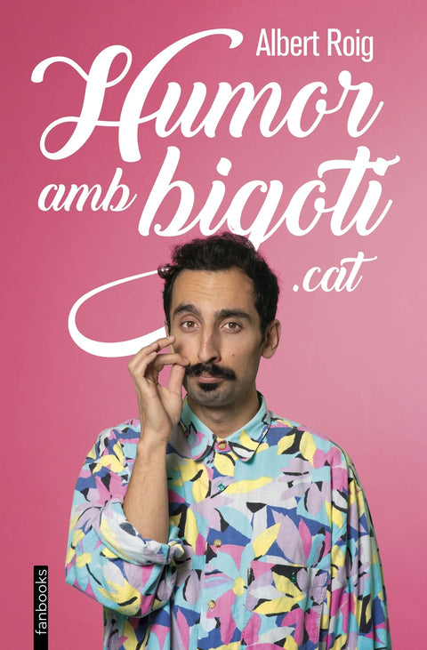  Albert Roig. Humor amb bigoti. 