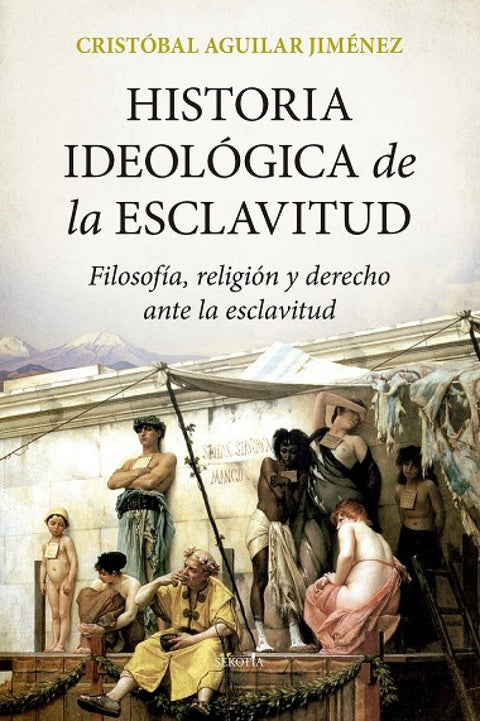 HISTORIA IDEOLÓGICA DE LA ESCLAVITUD 