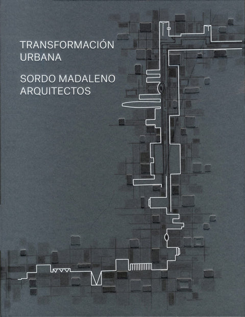  TRANSFORMACION URBANA. SORDO MAGDALENO ARQUITECTOS 