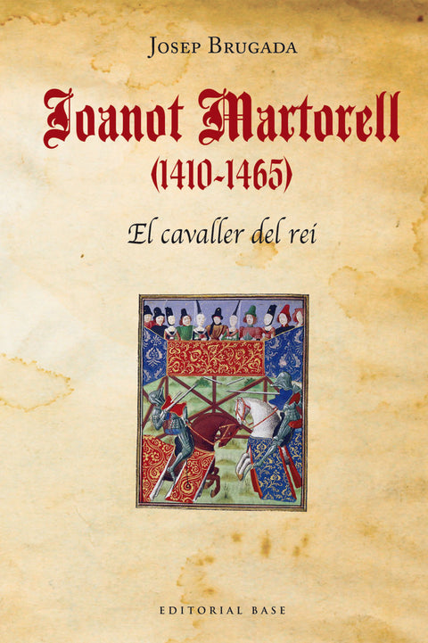  JOANOT MARTORELL (1410-1465). BIOGRAFIA EN EL CONTEXT 