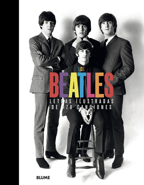  Los Beatles. Letras ilustradas de 178 canciones 