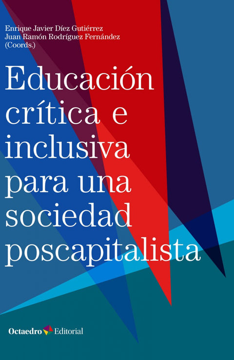  EDUCACIÓN CRÍTICA E INCLUSIVA EN UNA SOCIEDAD POSCAPITALISTA 