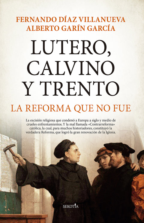  Lutero, Calvino y Trento. La reforma que no fue 