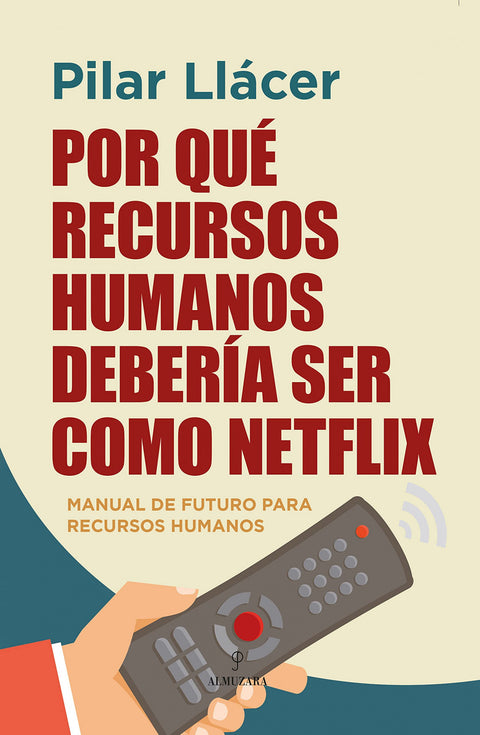  POR QUÉ RECURSOS HUMANOS DEBERÍA SER COMO NETFLIX 