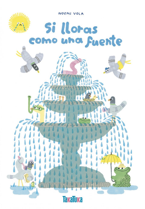  SI LLORAS COMO UNA FUENTE 