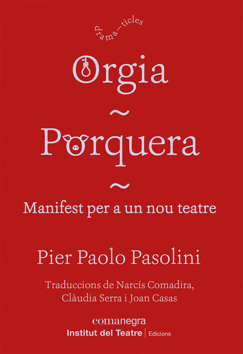  Orgia / Porquera / Manifest per a un nou teatre 