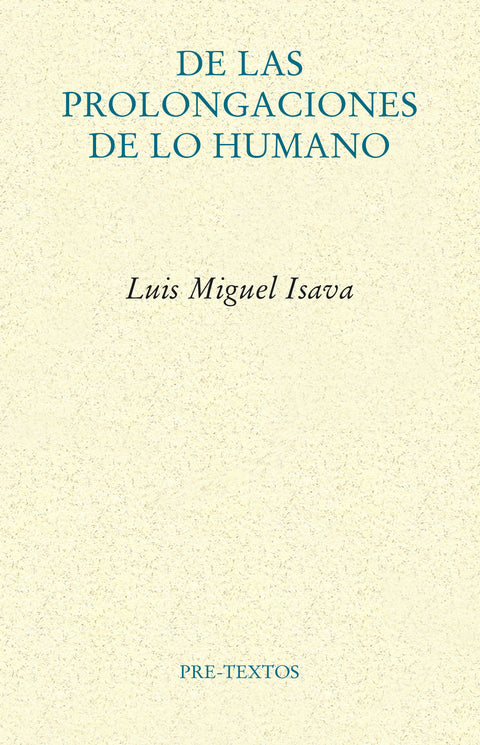  De las prolongaciones de lo humano 