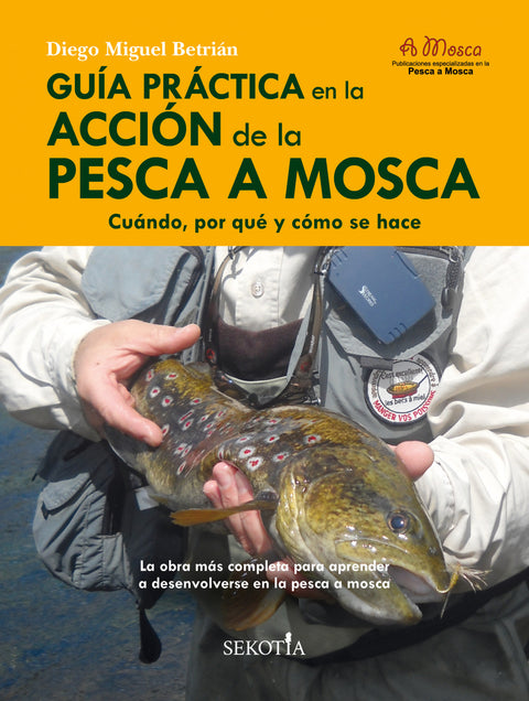  Guía práctica en la acción de la pesca a mosca 