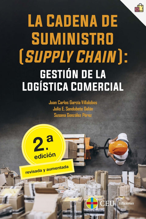  La cadena de suministro (supply chain): gestión de la logística comercial. 2ª edición revisada y aumentada 