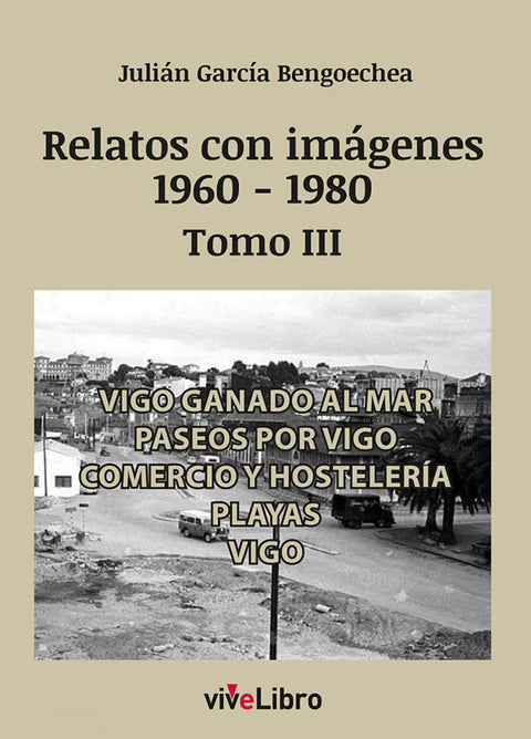  Relatos de Vigo con imágenes (1960-1980) Tomo III 