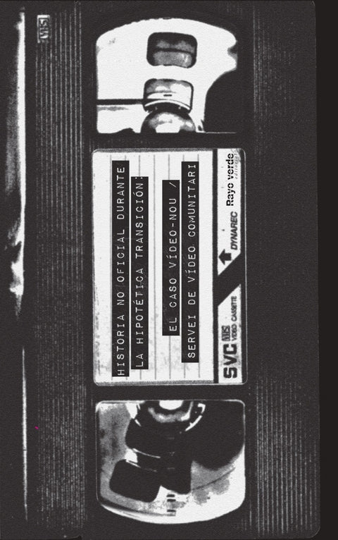  Historia no oficial durante la hipotética transición: el caso Vídeo-Nou / Servei de Vídeo Comunitari 