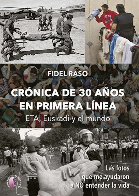  Crónica de 30 años en primera línea: ETA, Euskadi y el mundo 
