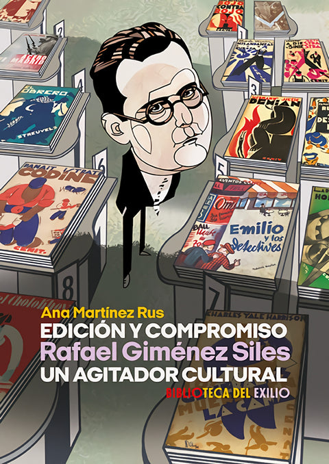  Edición y compromiso. Rafael Giménez Siles, un agitador cultural 