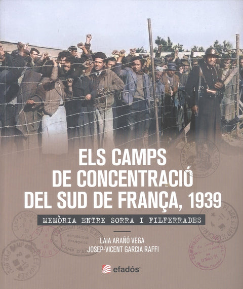  ELS CAMPS DE CONCENTRACIO DEL SUD DE FRANCA 1939 