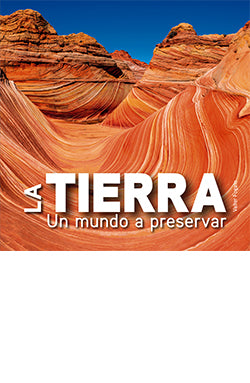  TIERRA, LA . UN MUNDO A PRESERVAR 