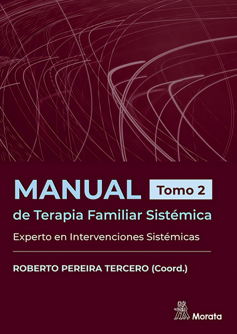  Manual de Terapia Familiar Sistémica. Experto en Intervenciones Sistémicas. Tomo 2 