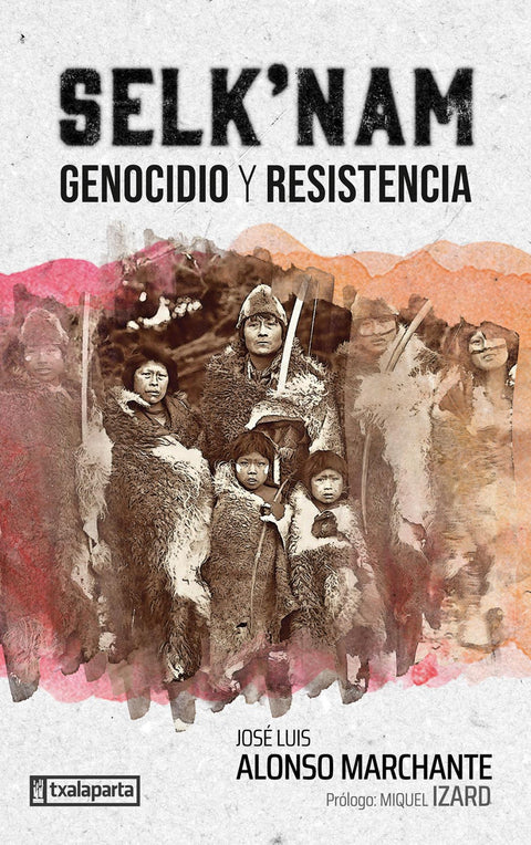  Selk'nam. Genocidio y resistencia 