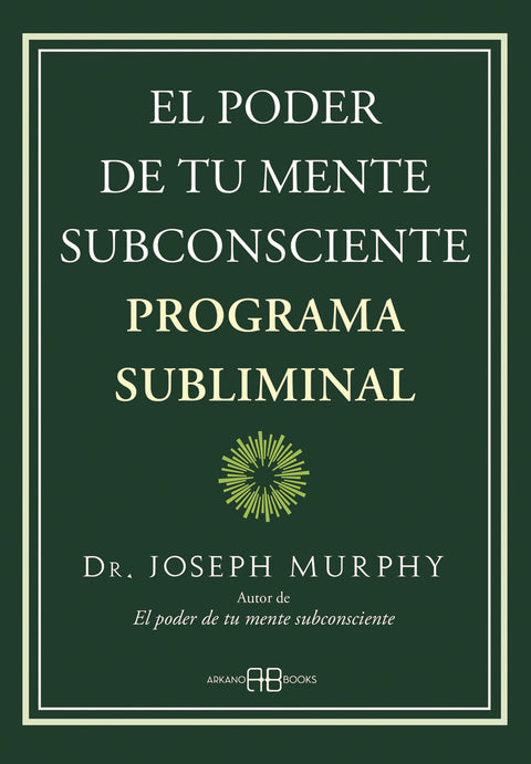  El poder de tu mente subconsciente. Programa subliminal 