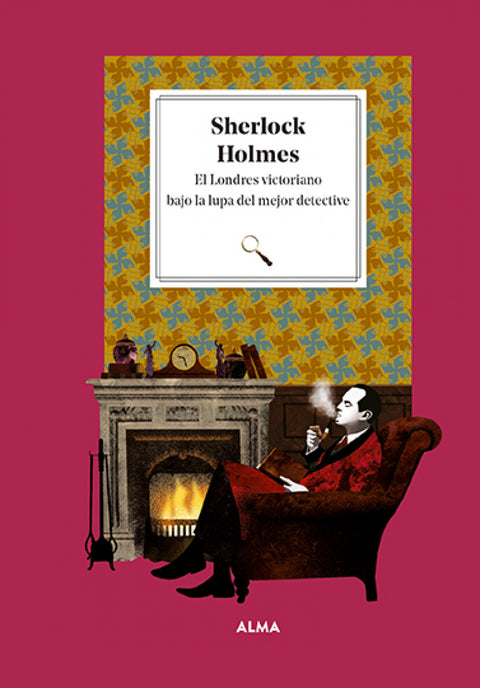  Sherlock Holmes. El Londres victoriano bajo la lupa del mejor detective 