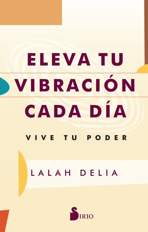  ELEVA TU VIBRACIÓN CADA DÍA 