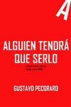  Alguien tendrá que serlo. 