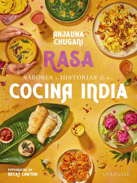  Sabores e historias de mi cocina india. Rasa 